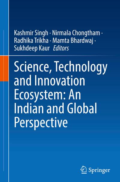 Science, Technology and Innovation Ecosystem: An Indian and Global Perspective