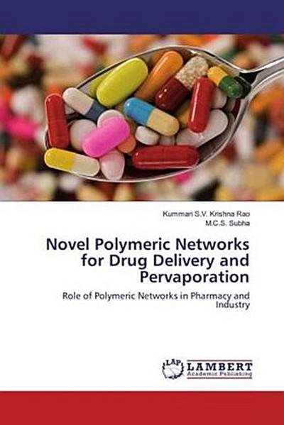 Novel Polymeric Networks for Drug Delivery and Pervaporation