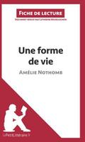 Une forme de vie d’Amélie Nothomb (Fiche de lecture)