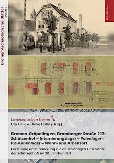 Bremen-Gröpelingen, Bromberger Straße 117:Schützenhof - Internierungslager - Polenlager - KZ-Außenlager - Wohn- und Arbeitsort
