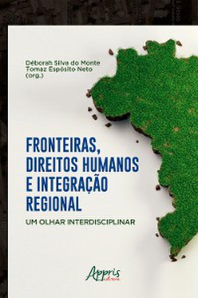 Fronteiras, Direitos Humanos e Integração Regional: Um Olhar Interdisciplinar