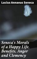 Seneca’s Morals of a Happy Life, Benefits, A