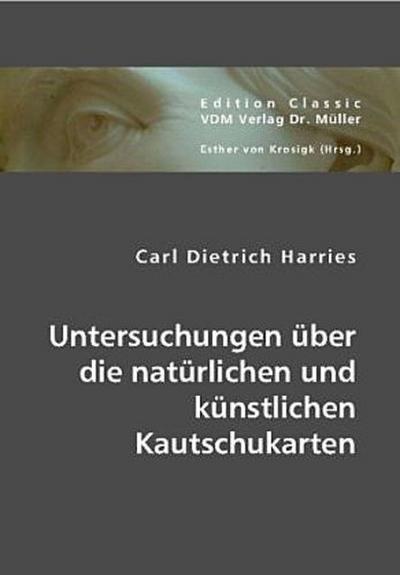 Untersuchungen über die natürlichen und künstlichen Kautschukarten