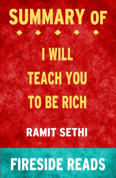 I Will Teach You To Be Rich by Ramit Sethi: Summary by Fireside Reads
