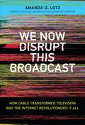 We Now Disrupt This Broadcast