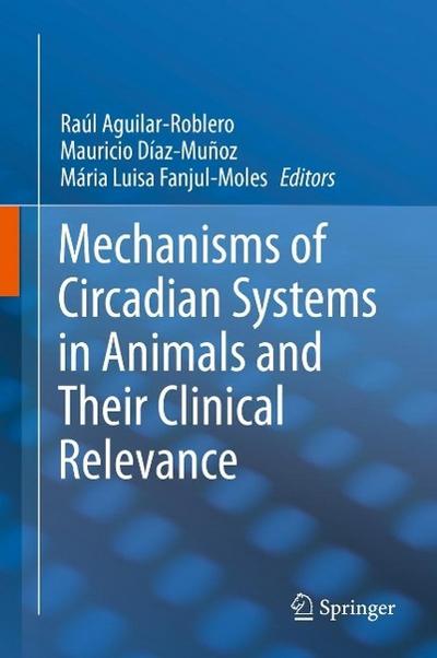 Mechanisms of Circadian Systems in Animals and Their Clinical Relevance