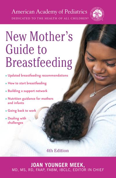The American Academy of Pediatrics New Mother’s Guide to Breastfeeding (Revised Edition)