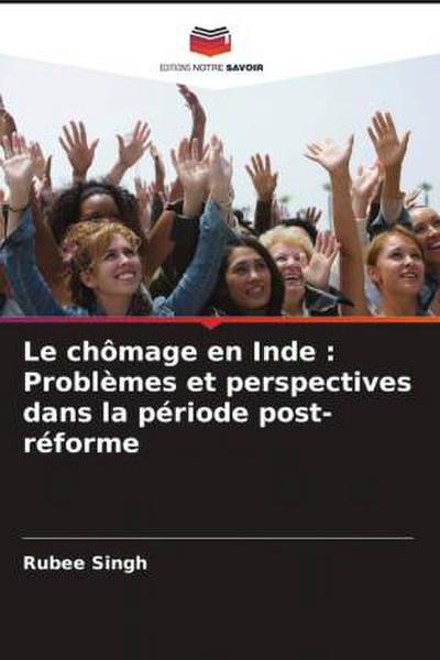 Le chômage en Inde : Problèmes et perspectives dans la période post-réforme