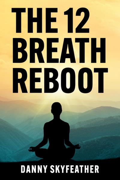 The 12 Breath Reboot