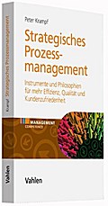 Strategisches Prozessmanagement: Instrumente und Philosophien für mehr Effizienz, Qualität und Kundenzufriedenheit (Management Competence)