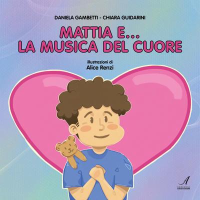 Guidarini, C: Mattia e... la musica del cuore