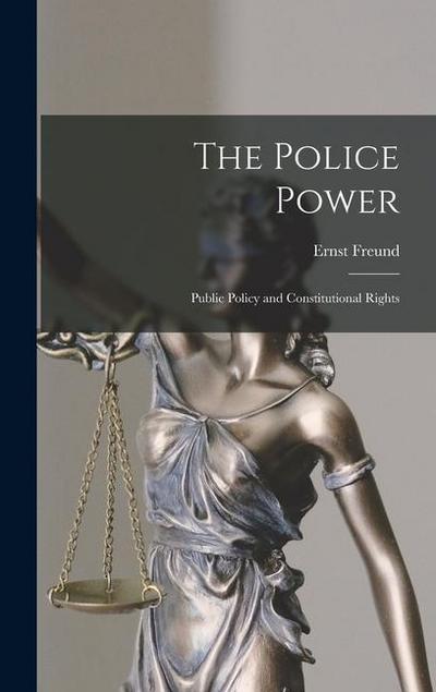 The Police Power: Public Policy and Constitutional Rights