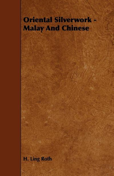 Oriental Silverwork - Malay And Chinese