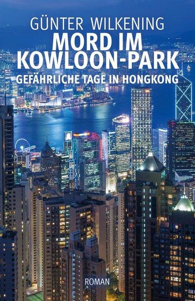 Wilkening, G: Mord im Kowloon-Park