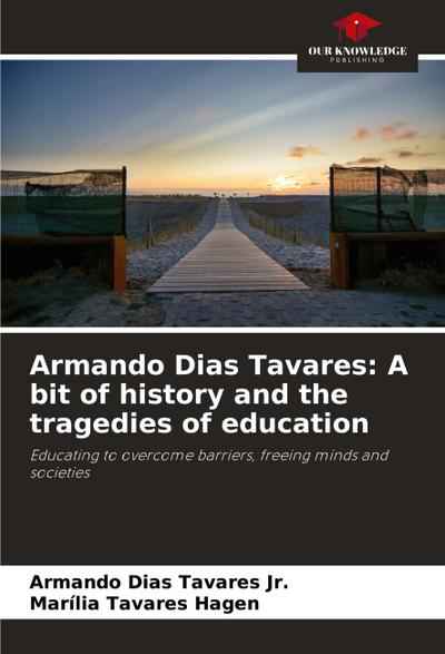 Armando Dias Tavares: A bit of history and the tragedies of education