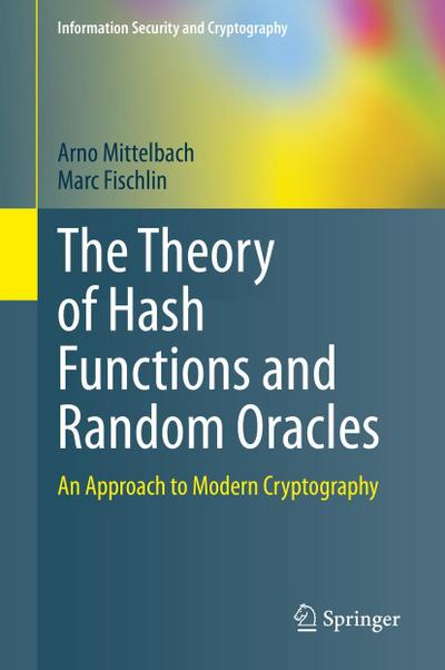 The Theory of Hash Functions and Random Oracles