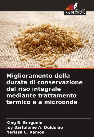 Miglioramento della durata di conservazione del riso integrale mediante trattamento termico e a microonde