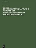 Betriebswirtschaftliche Aspekte des Bibliothekswesens im Hochschulbereich von Gerhard Kissel | Ebook
