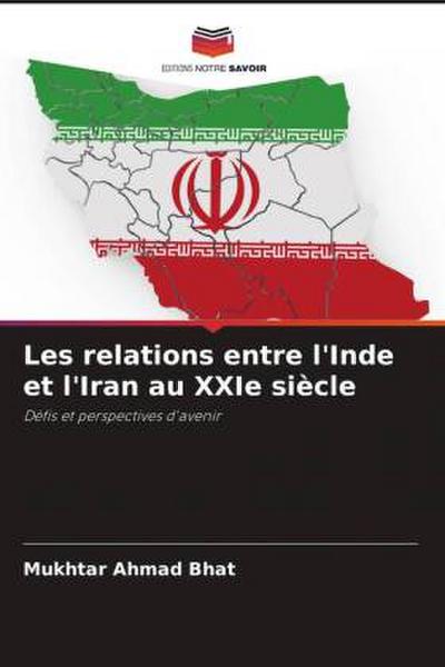 Les relations entre l’Inde et l’Iran au XXIe siècle