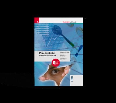 Praxisblicke - Betriebswirtschaft V HAK + TRAUNER-DigiBox