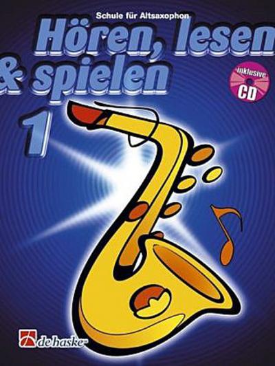 Hören, lesen & spielen, Schule für Altsaxophon, m. Audio-CD. Bd.1