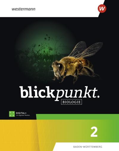 Blickpunkt Biologie. Schulbuch 2 für Baden-Württemberg
