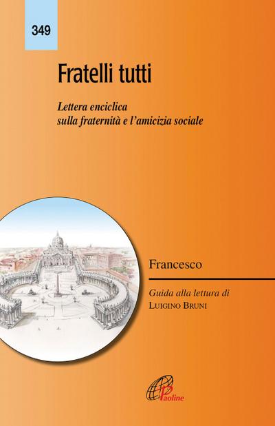Fratelli tutti. Lettera enciclica sulla fratellanza e l’amicizia sociale