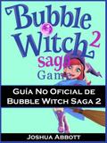 Guia No Oficial de Bubble Witch Saga 2