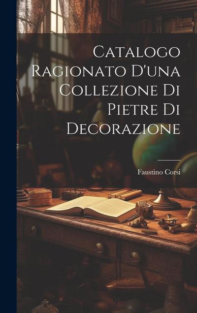 Catalogo Ragionato D’una Collezione Di Pietre Di Decorazione