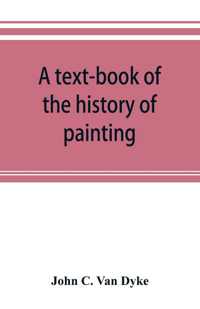 A text-book of the history of painting