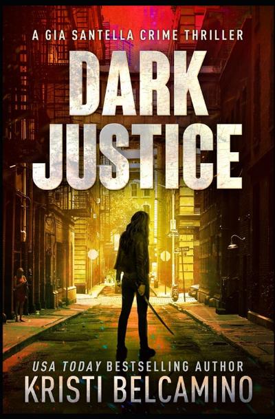 Belcamino, K: Dark Justice