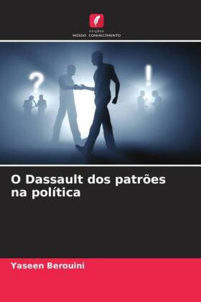 O Dassault dos patrões na política