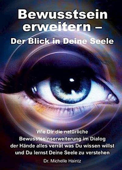 Bewusstsein erweitern - Der Blick in Deine Seele