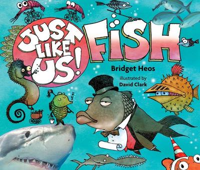 Just Like Us! Fish