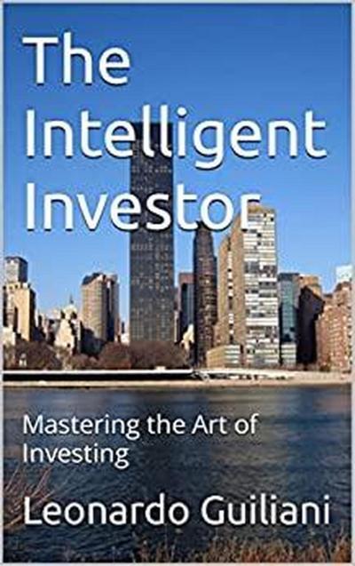 The Intelligent Investor Mastering the Art of Investing