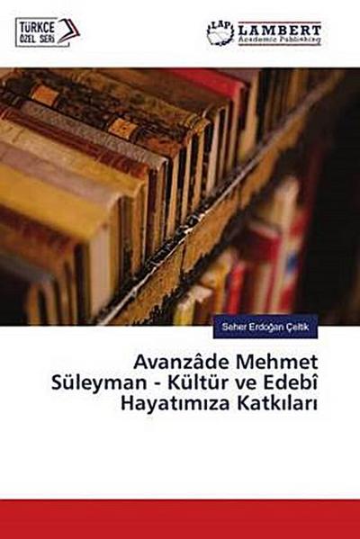 Avanzâde Mehmet Süleyman - Kültür ve Edebî Hayat¿m¿za Katk¿lar¿