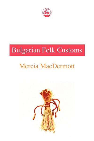 Bulgarian Fold Customs - Mercia Macdermott