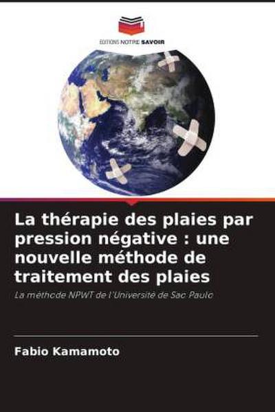 La thérapie des plaies par pression négative : une nouvelle méthode de traitement des plaies