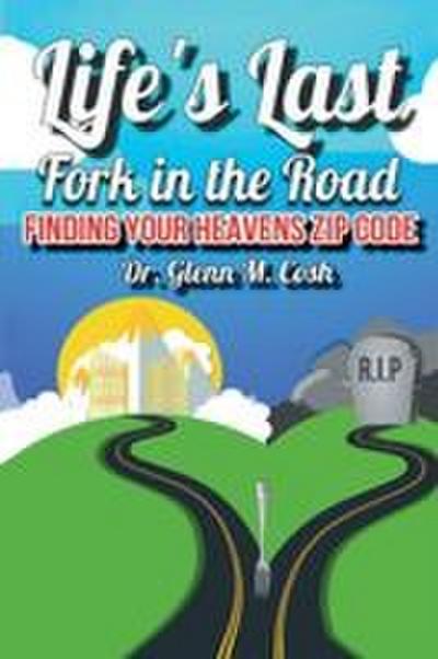 Life’s Last Fork in the Road