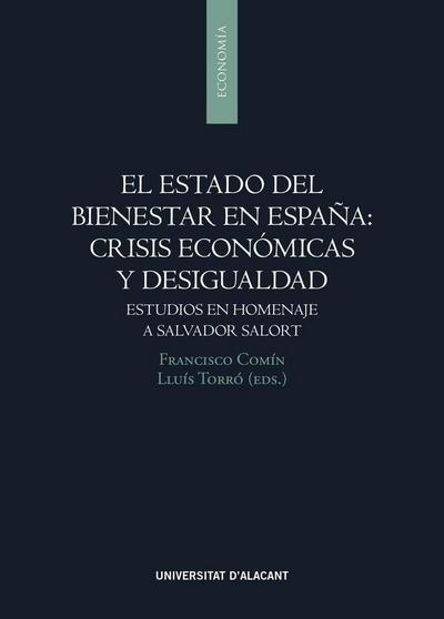 El estado del bienestar en España : crisis económicas y desigualdad : estudios en homenaje a Salvador Salort
