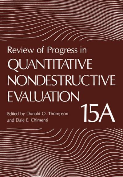 Review of Progress in Quantitative Nondestructive Evaluation