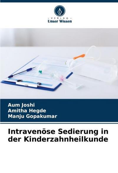 Intravenöse Sedierung in der Kinderzahnheilkunde