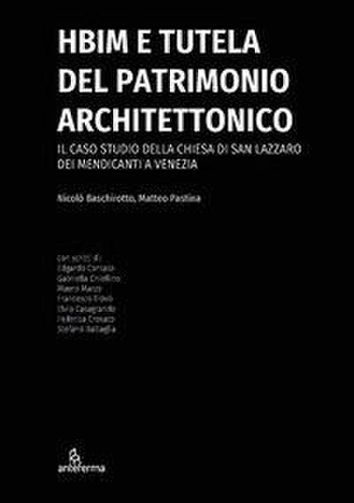 HBIM e tutela del patrimonio architettonico. Il caso studio della chiesa di San Lazzaro dei Mendicanti a Venezia