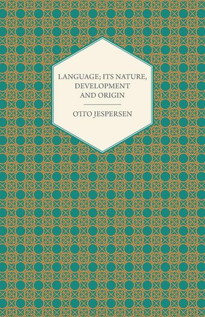 Language; Its Nature, Development and Origin