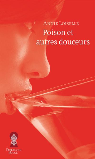 Poison et autres douceurs