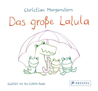 Das große Lalula; Christian Morgenstern; Ill. v. Grimm, Ann Cathrin /Raab, Ann Cathrin ; Deutsch; 32 Illustr.