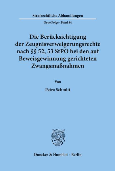 Die Berücksichtigung der Zeugnisverweigerungsrechte nach §§ 52, 53 StPO bei den auf Beweisgewinnung gerichteten Zwangsmaßnahmen.