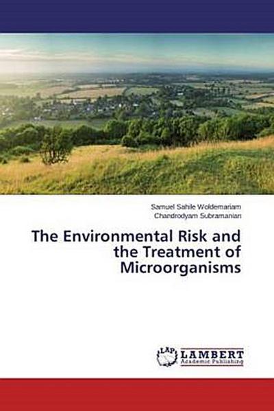 The Environmental Risk and the Treatment of Microorganisms
