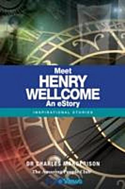 Meet Henry Wellcome - An eStory