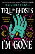 Tell the Ghosts I’m Gone